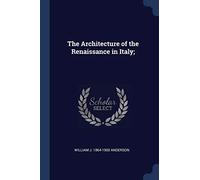 The Architecture of the Renaissance in Italy;
