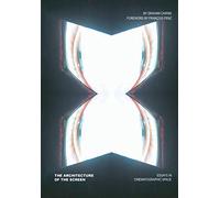The Architecture of the Screen - Essays in Cinematographic Space