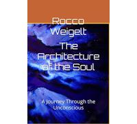 The Architecture of the Soul: A Journey Through the Unconscious