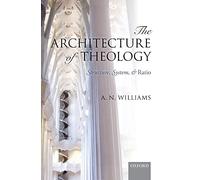 The Architecture of Theology: Structure, System, and ^IRatio^R