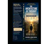 The Architecture of Thought (The Common Sense Intelligence Chronicles A Five-Volume Novel Series on Common Sense, AI, Clear Thinking, and the Art of Learning)