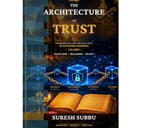 The Architecture of Trust: Volume I: Foundations, Security & Consensus