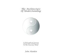 The Architecture Of Understanding