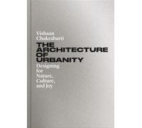 The Architecture of Urbanity : Designing for Nature, Culture, and Joy