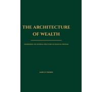 The Architecture of Wealth: Engineering the Internal Structures of Financial Freedom: 2 (The Sovereign Trilogy)