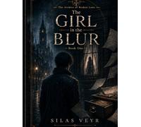 The Archive of Broken Laws: Book One - The Girl in the Blur