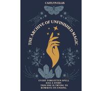 The Archive of Unfinished Magic