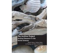 The Archive Project : Archival Research in the Social Sciences