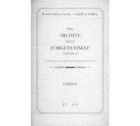 The Archive That Forgets Itself II: Instructions for a Reader Who Might Not Exist