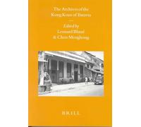 The Archives of the Kong Koan of Batavia: 59 (Sinica Leidensia, 59)