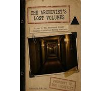 The Archivist’s Lost Volumes - Volume 1: The Recovered Binder: A Suspect-Elimination Mystery Experience