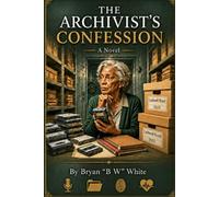 THE ARCHIVIST'S CONFESSION