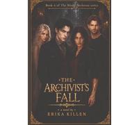 The Archivist's Fall: Book 4 of The Blood Archivist Series