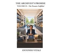 THE ARCHIVIST'S PROMISE: VOLUME II - The Promise Fulfilled