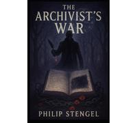 The Archivist's War (The Archive War)