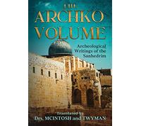 The Archko Volume: Archaeological Writings of the Sanhedrim