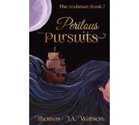 The Archman: Book Two - Perilous Pursuits: 2