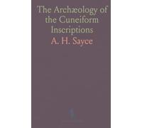 The Archæology of the Cuneiform Inscriptions