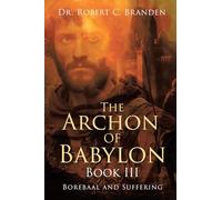 The Archon of Babylon: Borebaal and Suffering: Book III