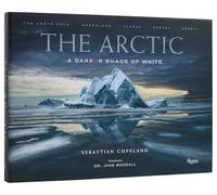 The Arctic by Sebastian Copeland, Dr. Jane Goodall - 9780847831685