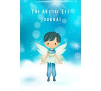 The Arctic Elf Journal | Small x Paperback | The Fairy Dreams Collection | Lined 200 Page Notebook