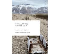 The Arctic Großraum : Geopolitics and the High North
