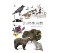 The Arctic Guide - Wildlife of the Far North: 109 (Princeton Field Guides)