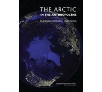 The Arctic in the Anthropocene : Emerging Research Questions