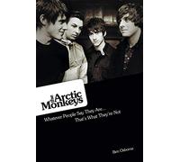 The Arctic Monkeys: Whatever People Say They Are: That's What They're Not