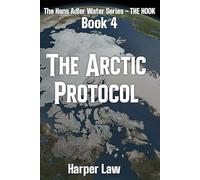 The Arctic Protocol: 4 (The Hans Adler Water Series)