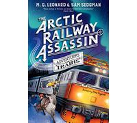 The Arctic Railway Assassin: 6 (Adventures on Trains, 6)