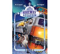 The Arctic Railway Assassin: Adventures on Trains #6