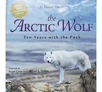 The Arctic Wolf: Ten Years With the Pack