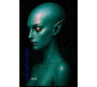 THE ARCTURIAN NIMB: A JOURNAL OF CELESTIAL GRACE from the 5th Dimension (The Galactic Collection)