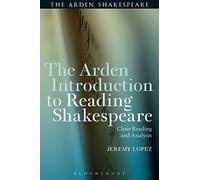 The Arden Introduction to Reading Shakespeare – Close Reading and Analysis