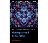The Arden Research Handbook of Shakespeare and Social Justice