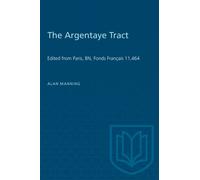 The Argentaye Tract : Edited from Paris, BN, Fonds Francais 11,464