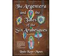 The Argentera and the Tales of the Six Arabesques: A Novel