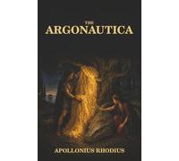 The Argonautica: Jason, Medea, and the Doomed Quest for the Golden Fleece