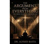 The Argument from Everything (The Cross Examination)