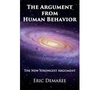 The Argument from Human Behavior: The New Strongest Argument