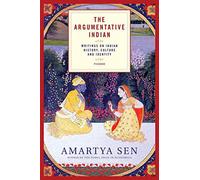 The Argumentative Indian: Writings on Indian History, Culture and Identity