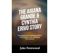 THE ARIANA GRANDE & CYNTHIA ERIVO STORY: The Relationship Between Ariana And Cynthia That’s Breaking The Internet