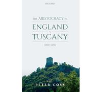 The Aristocracy in England and Tuscany, 1000 - 1250