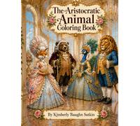 The Aristocratic Animal Coloring Book (Adult Coloring Books)