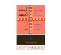 The Arithmetic of Al-Uqlīdisī: The Story of Hindu-Arabic Arithmetic as told in Kitāb al-Fuṣūl fī al-Ḥisāb al-Hindī
