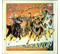 The Arizona Smoke Revue - A Thundering On The Horizon
