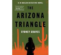 The Arizona Triangle: A Jo Bailen Detective Novel