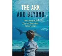 The Ark and Beyond: The Evolution of Zoo and Aquarium Conservation (Convening Science: Discovery at the Marine Biological Laboratory)