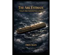 THE ARK ESTIMATE: Pricing the Oldest Construction Project on Record